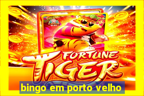 bingo em porto velho